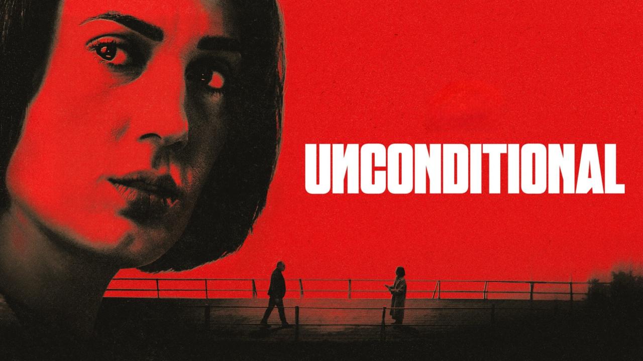 مسلسل Unconditional مترجم